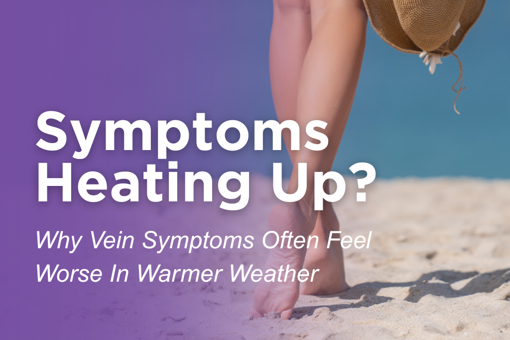 Heavy achy legs on a woman walking barefoot on the beach in warm weather, illustrating vein symptoms that may feel worse in summer heat.