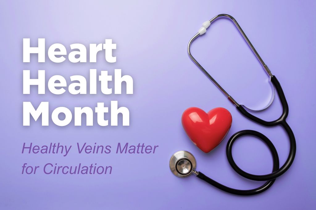 Heart Health Month graphic showing a stethoscope and heart symbol representing the importance of healthy veins for circulation | The Vein Guys (board-certified vein specialists)